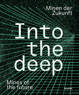 Into the deep - Ignacio Acosta, Agnes Bidmon, Jürgen Bleibler, Léonore Bonaccini,  Bureau d’études, Michael David, Claudia Emmert, Xavier Fourt, Charlotte Ickler, Armin Linke, Ina Neddermeyer, Kristina Õllek, Bethany Rigby, Frauke Stengel, Caroline Wind