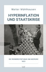 Hyperinflation und Staatskrise - Walter Mühlhausen