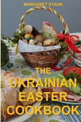 The Ukrainian Easter Cookbook - Margaret Staun