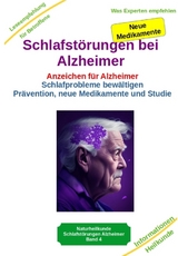 Schlafstörungen bei Alzheimer - Alzheimer Demenz Erkrankung kann jeden treffen, daher jetzt vorbeugen und behandeln - Holger Kiefer