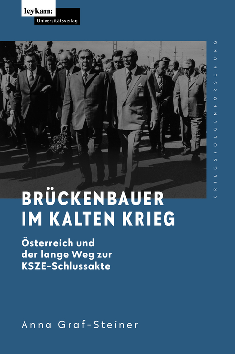 Brückenbauer im Kalten Krieg - Österreich und der lange Weg zur KSZE-Schlussakte - Anna Graf-Steiner