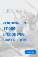 Ukraine. Verhandeln ist der einzige Weg zum Frieden - Hajo Funke