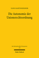 Die Autonomie der Unionsrechtsordnung - Hans-Martin Reissner