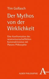 Der Mythos von der Wirklichkeit - Tim Gollasch