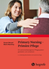 Primary Nursing - Primäre Pflege - Manthey, Marie; Mischo-Kelling, Maria