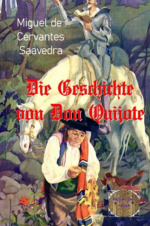 Die Geschichte von Don Quijote - Miguel de Cervantes Saavedra
