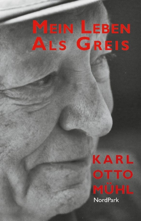 Mein Leben als Greis - Karl Otto Mühl