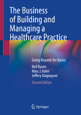 The Business of Building and Managing a Healthcare Practice - Baum, Neil; Kahn, Marc J.; Daigrepont, Jeffery