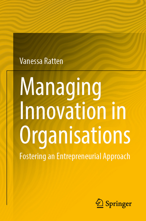 Managing Innovation in Organisations - Vanessa Ratten