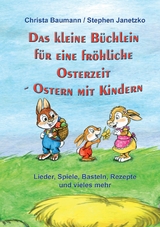 Das kleine Büchlein für eine fröhliche Osterzeit - Christa Baumann, Stephen Janetzko