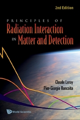 Principles Of Radiation Interaction In Matter And Detection (2nd Edition) - Claude Leroy, Pier-Giorgio Rancoita