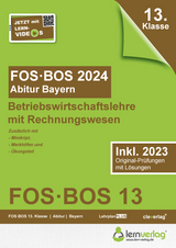 Abiturprüfung FOS/BOS Bayern 2024 Betriebswirtschaftslehre mit Rechnungswesen 13. Klasse - 