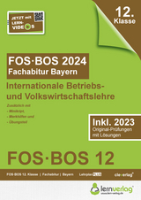 Abiturprüfung FOS/BOS Bayern 2024 Internationale Betriebs- und Volkswirtschaftslehre 12. Klasse - 