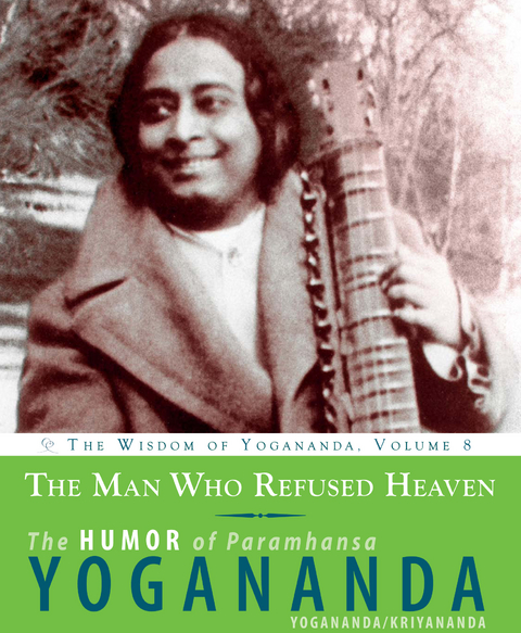 Man Who Refused Heaven -  Swami Kriyananda,  Paramhansa Yogananda