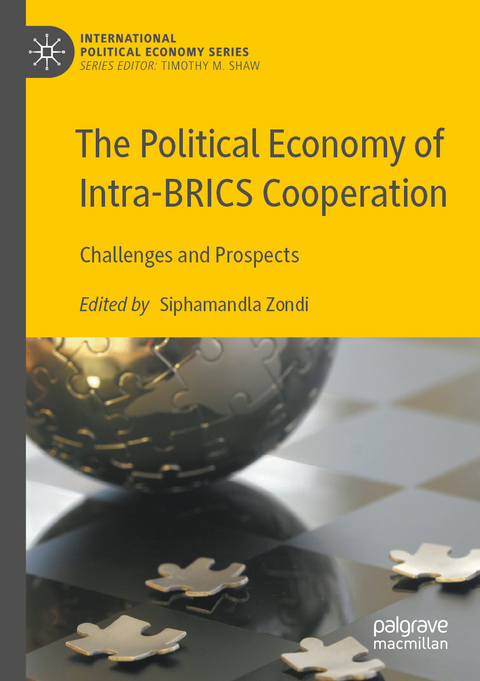 The Political Economy of Intra-BRICS Cooperation - 