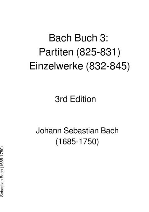 Bach Buch 3: Partiten (825-831), Einzelwerke (832-845) - JS BACH