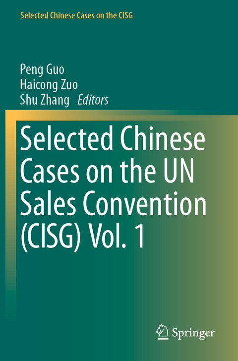 Selected Chinese Cases on the UN Sales Convention (CISG) Vol. 1 - 