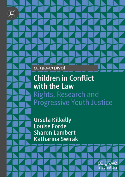 Children in Conflict with the Law - Ursula Kilkelly, Louise Forde, Sharon Lambert, Katharina Swirak