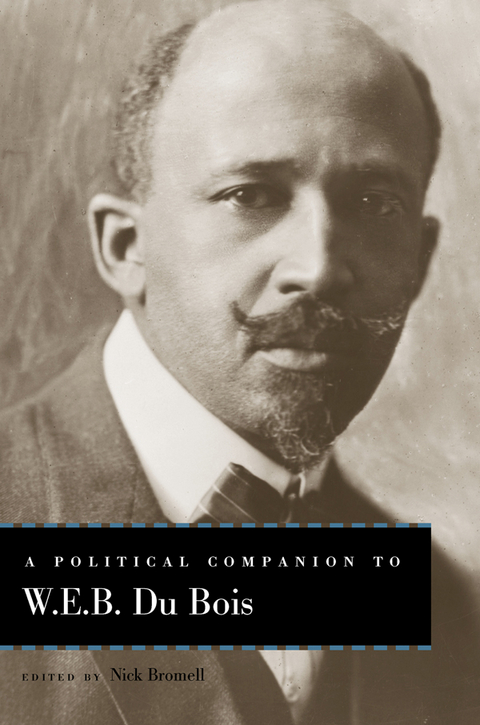 Political Companion to W. E. B. Du Bois - 