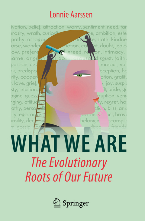 What We Are: The Evolutionary Roots of Our Future - Lonnie Aarssen