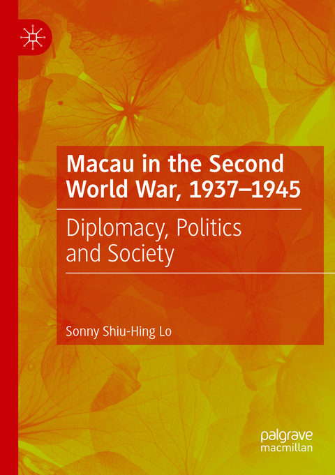 Macau in the Second World War, 1937-1945 - Sonny Shiu-Hing Lo