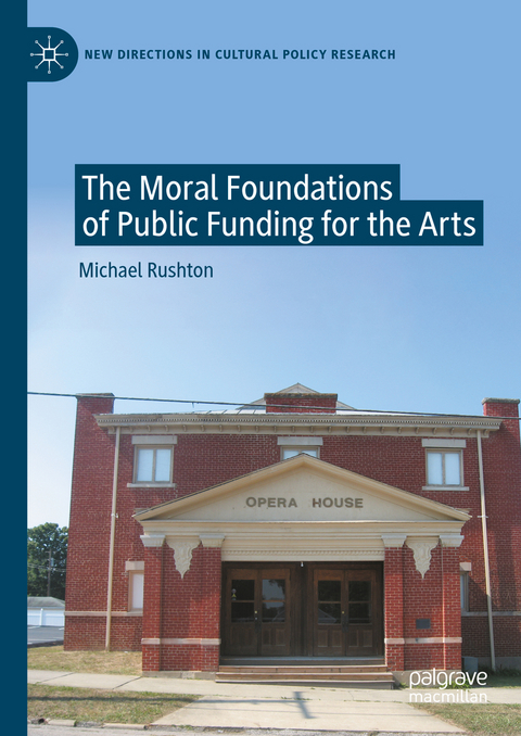 The Moral Foundations of Public Funding for the Arts - Michael Rushton