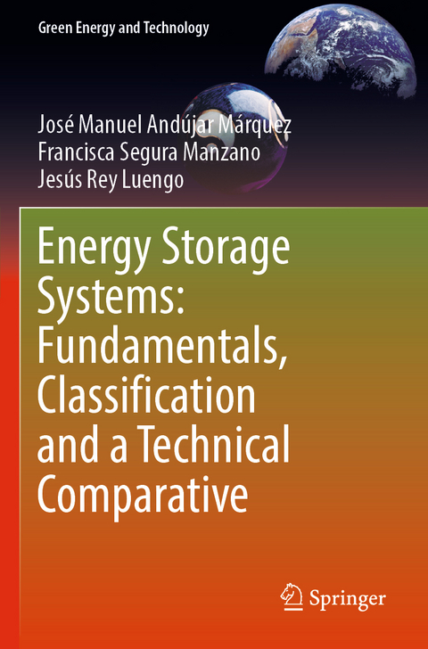 Energy Storage Systems: Fundamentals, Classification and a Technical Comparative - José Manuel Andújar Márquez, Francisca Segura Manzano, Jesús Rey Luengo