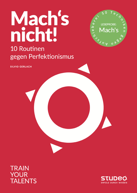 Mach's nicht! – 10 Routinen gegen Perfektionismus - Silvio Gerlach