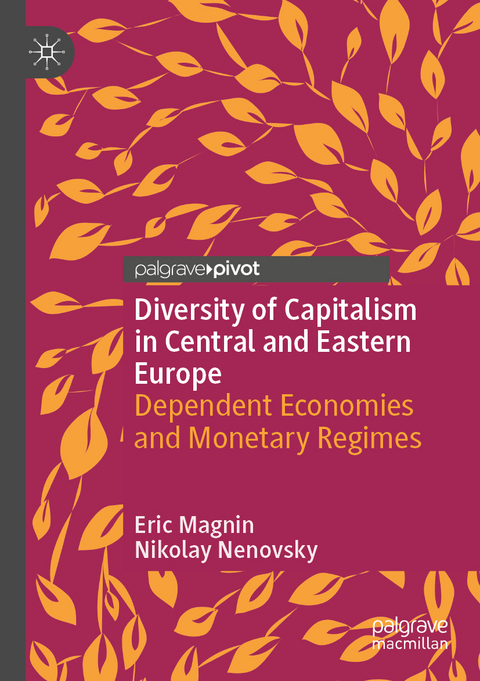 Diversity of Capitalism in Central and Eastern Europe - Eric Magnin, Nikolay Nenovsky