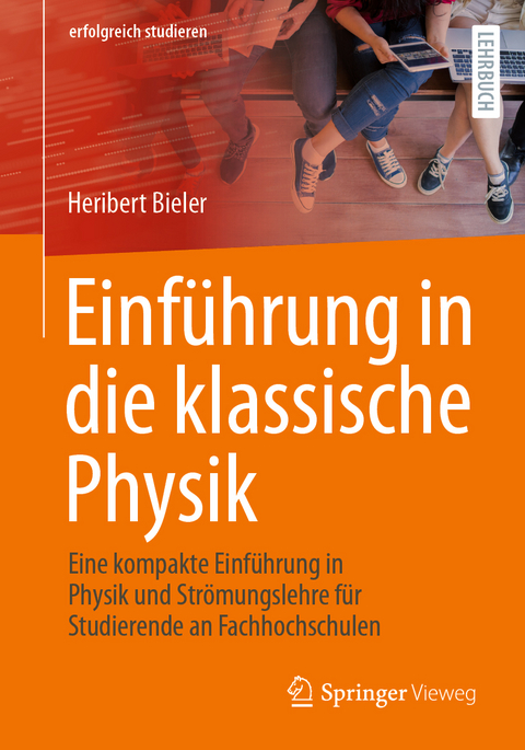 Einführung in die klassische Physik - Heribert Bieler