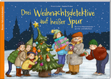 Drei Weihnachtsdetektive auf heißer Spur. Ein Krimi-Adventskalender zum Vor- und Selberlesen - Kristin Lückel