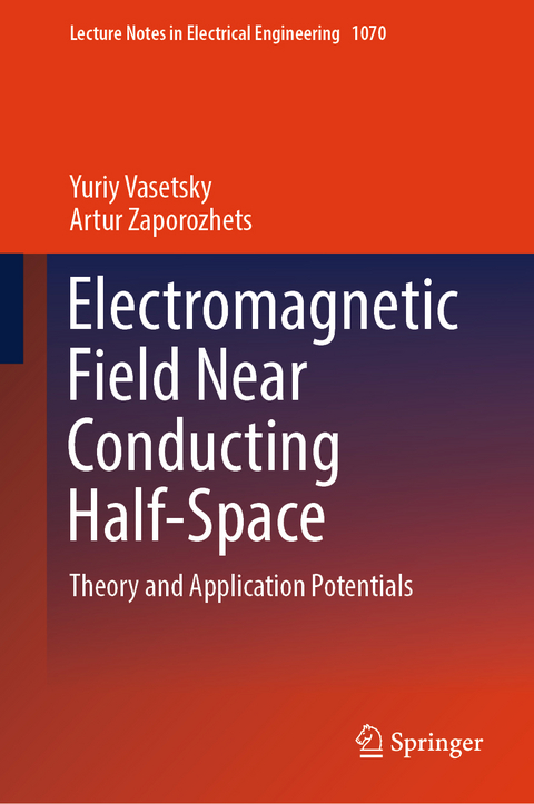 Electromagnetic Field Near Conducting Half-Space - Yuriy Vasetsky, Artur Zaporozhets