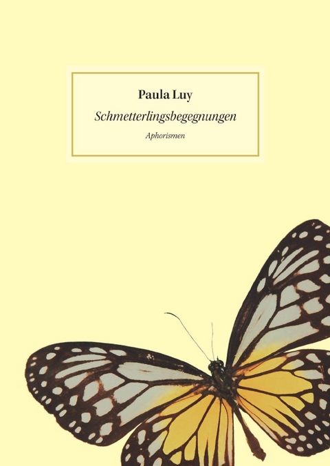 Schmetterlingsbegegnungen - Paula Luy