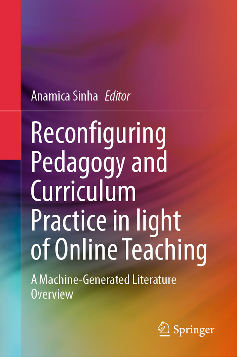 Reconfiguring Pedagogy and Curriculum Practice in Light of Online Teaching - 