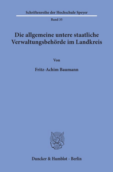 Die allgemeine untere staatliche Verwaltungsbehörde im Landkreis. - Fritz-Achim Baumann
