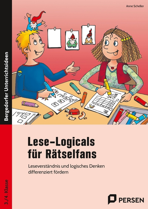 Lese-Logicals für Rätselfans - 3./4. Klasse - Anne Scheller