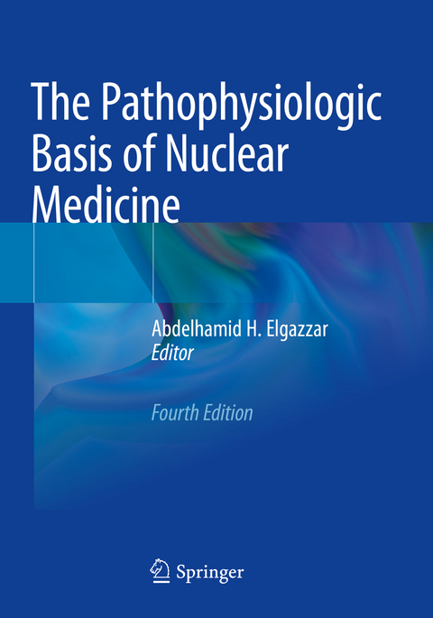 The Pathophysiologic Basis of Nuclear Medicine - 