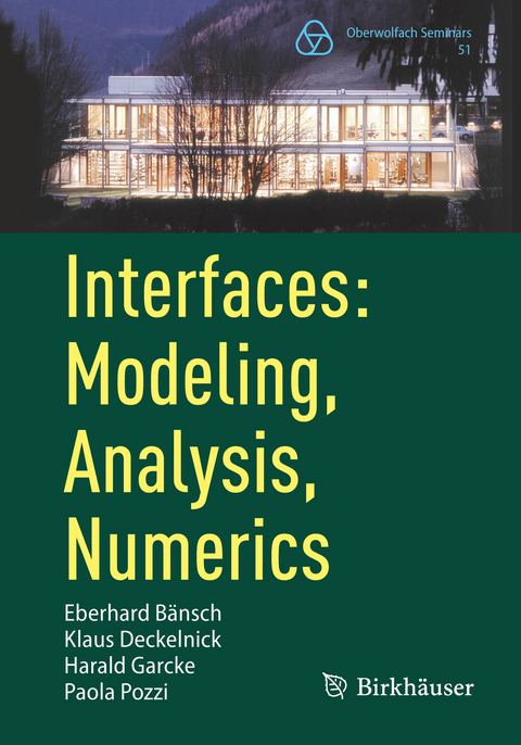 Interfaces: modeling, analysis, numerics - Eberhard Bänsch, Klaus Deckelnick, Harald Garcke, Paola Pozzi