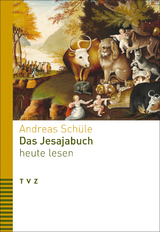 Das Jesajabuch heute lesen - Andreas Schüle