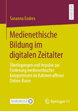 Medienethische Bildung im digitalen Zeitalter - Susanna Endres