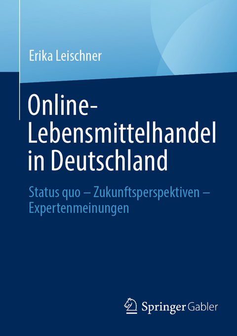 Online-Lebensmittelhandel in Deutschland - Erika Leischner