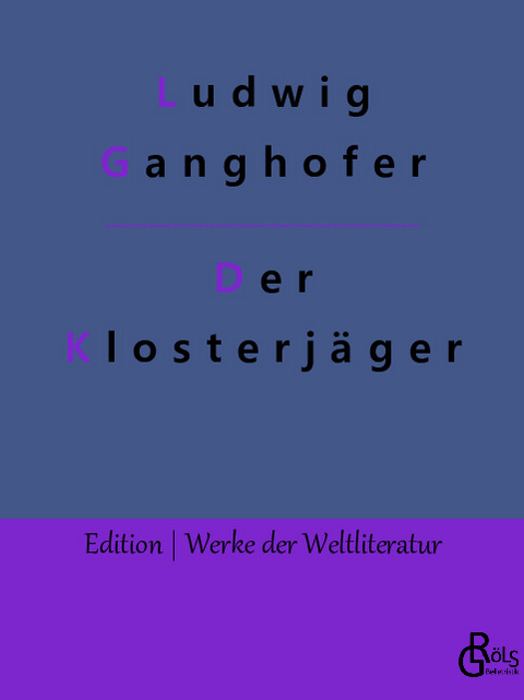 Der Klosterjäger - Ludwig Ganghofer