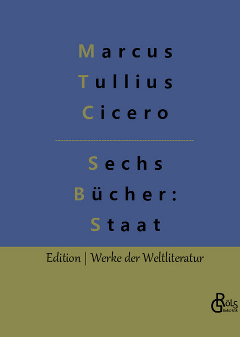 Sechs Bücher vom Staat - Marcus Tullius Cicero