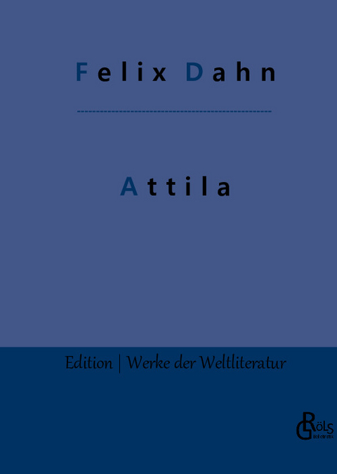 Attila - Felix Dahn