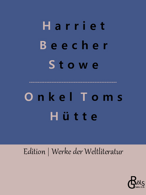 Onkel Toms Hütte - Harriet Beecher Stowe