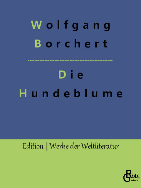 Die Hundeblume - Wolfgang Borchert