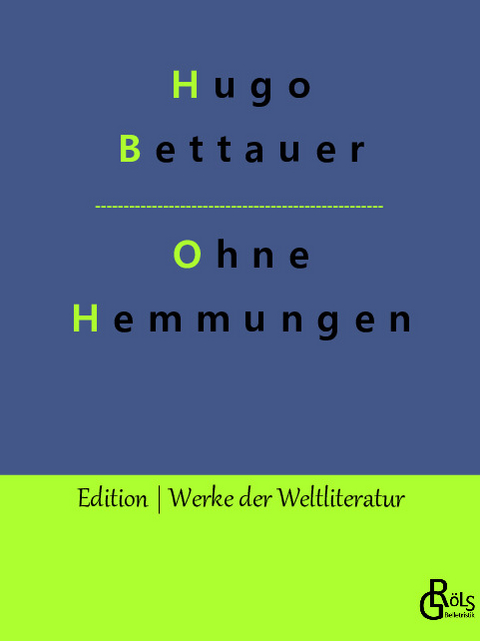Ohne Hemmungen - Hugo Bettauer