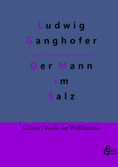 Der Mann im Salz - Ludwig Ganghofer