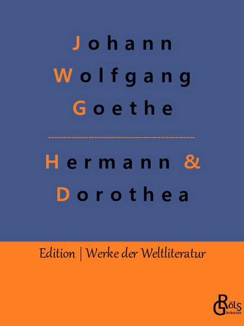 Hermann & Dorothea - Johann Wolfgang von Goethe