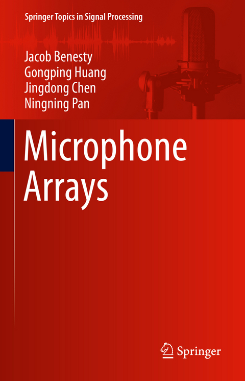 Microphone Arrays - Jacob Benesty, Gongping Huang, Jingdong Chen, Ningning Pan